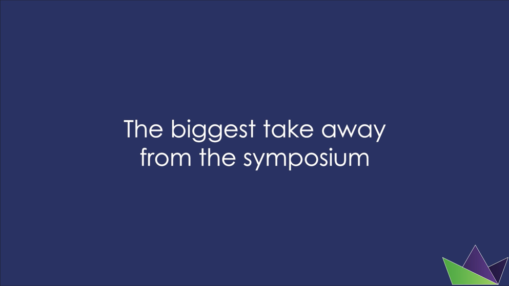 The biggest take away from the symposium