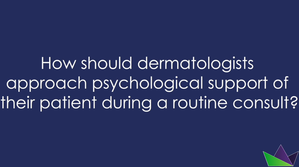 For dermatologists, psychological approaches to supporting their psoriasis patients