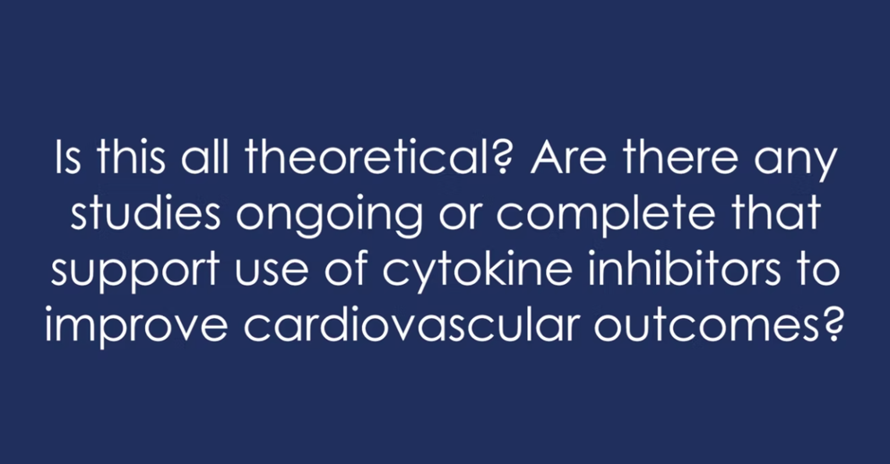 is this all theoretical are ther any sudies ongoing or complete that support the use of cytokine inhibitors to improve cardiovascular outcomes