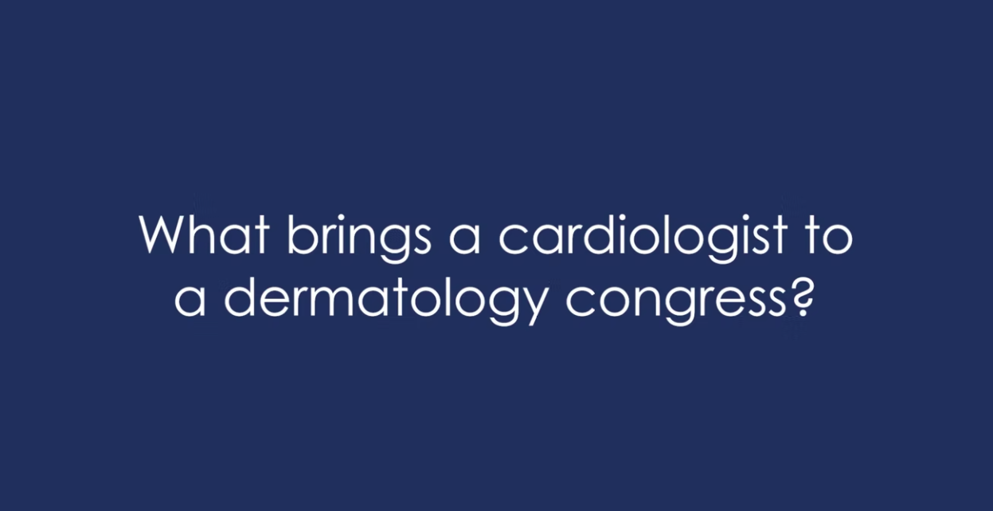 what brings a cardiologist to a dermatology congress