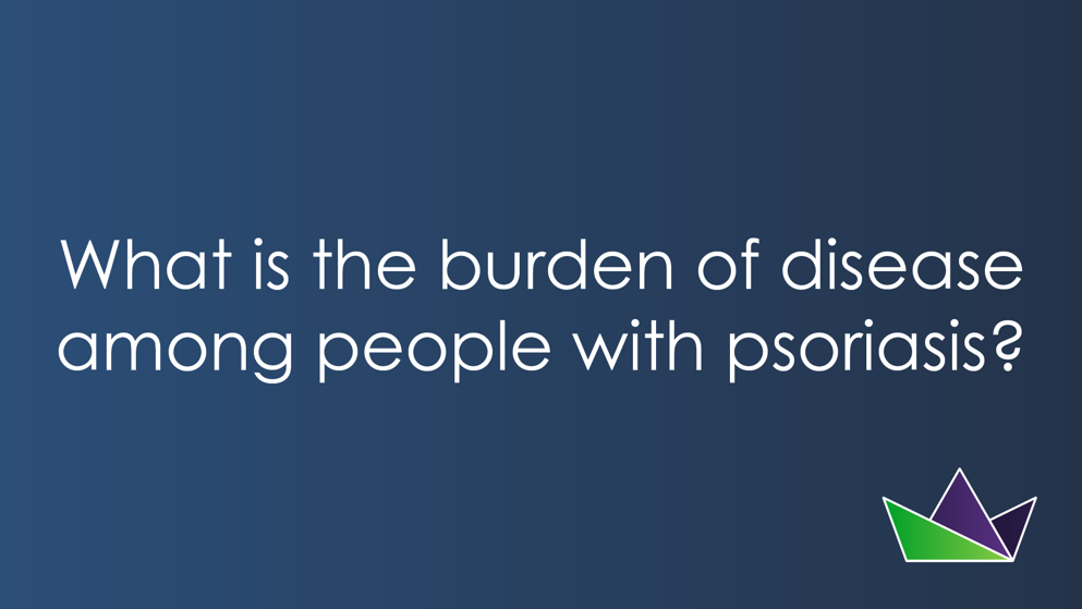 What is the burden of disease among people with psoriasis.png