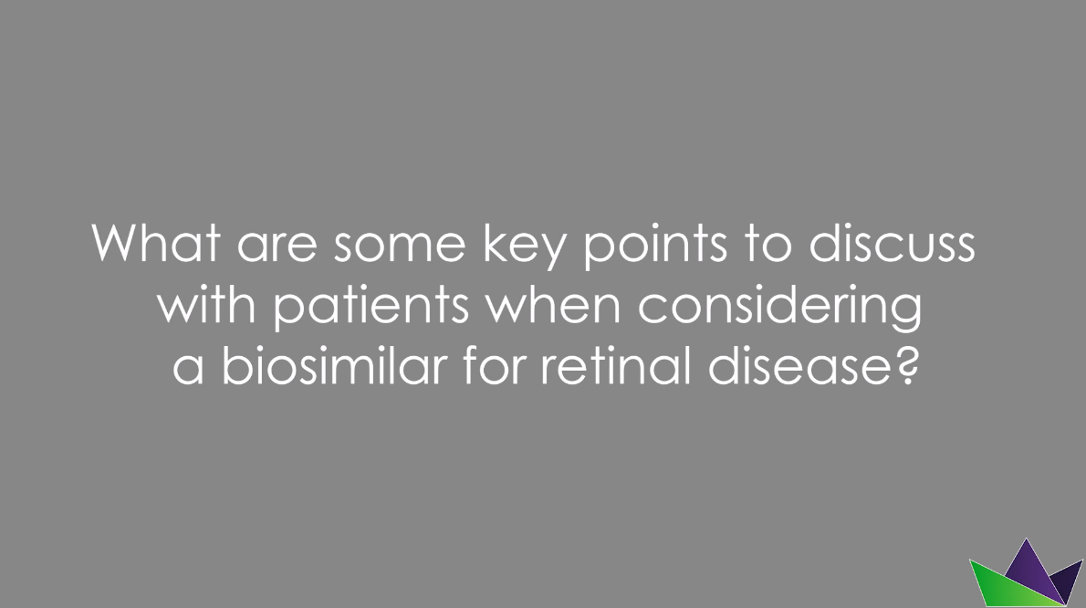 What are some key points to discuss with patients when considering a biosimilar for retinal disease?