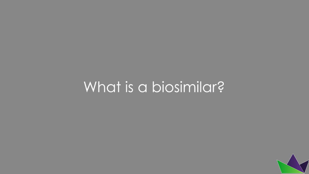 What is a biosimilar?
