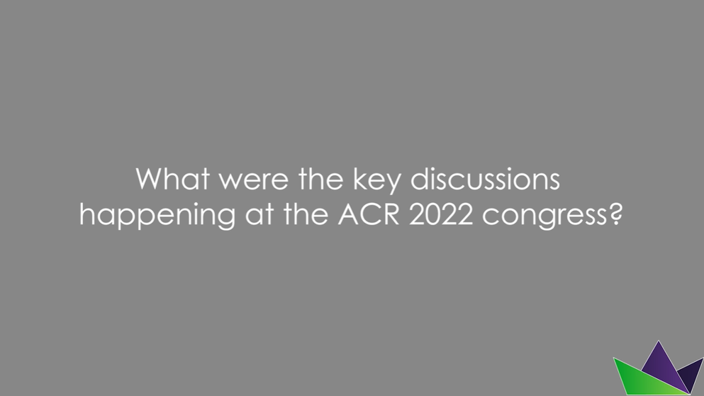 What were the key discussions happening at the ACR 2022 congress?