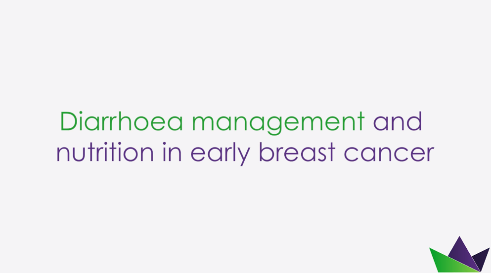 Diarrhoea management and nutrition in early breast cancer