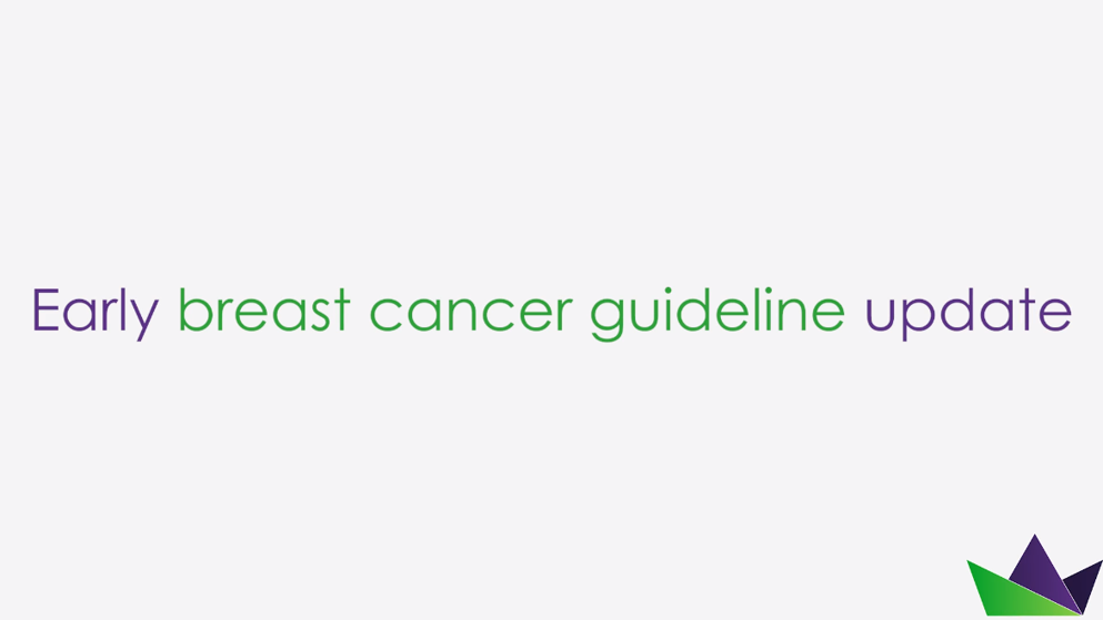 Early breast cancer guideline update