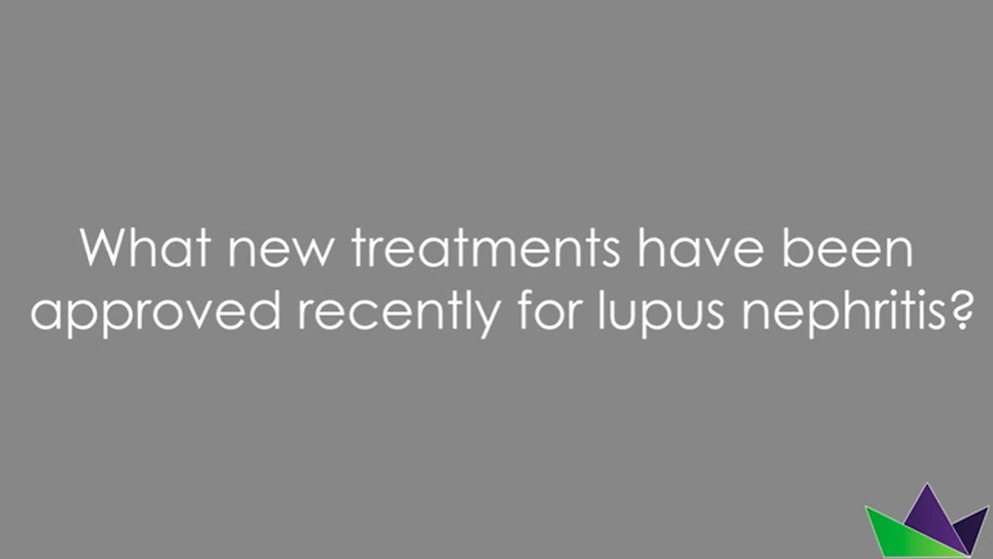 What new treatments have been approved recently for lupus nephritis?