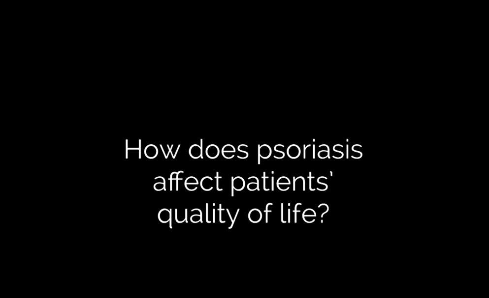 How does psoriasis affect patients quality of life