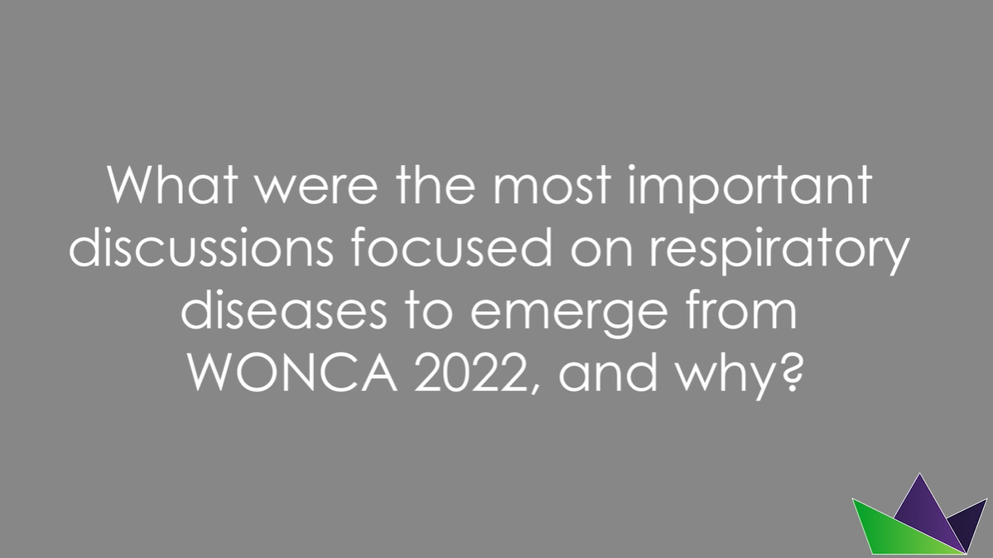 What were the most important discussions focused on respiratory diseases to emerge from WONCA 2022
