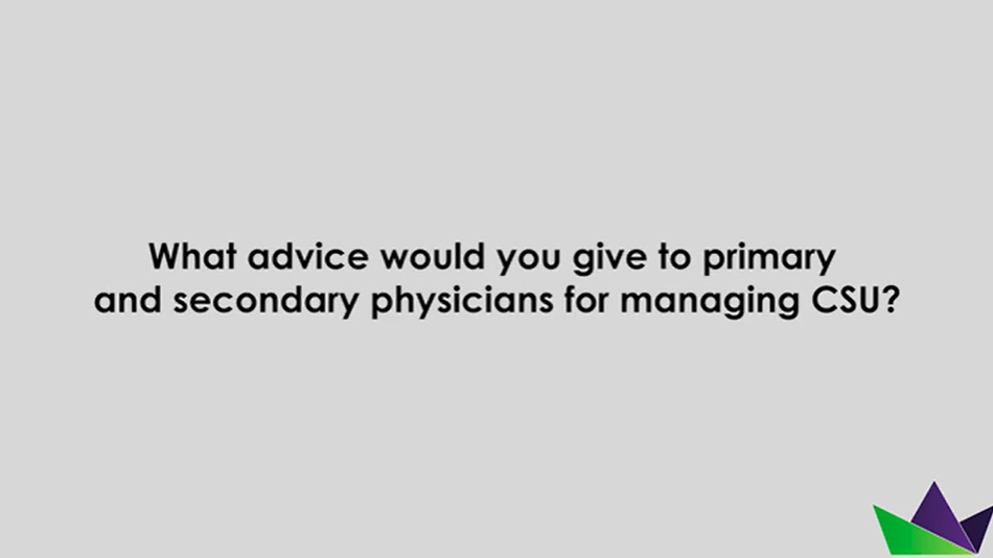 What advice would you give to primary and secondary physicians for managing CSU?
