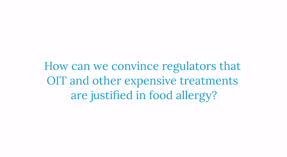 How can we convince regulators that OIT and other expensive treatments are justified in food allergy?