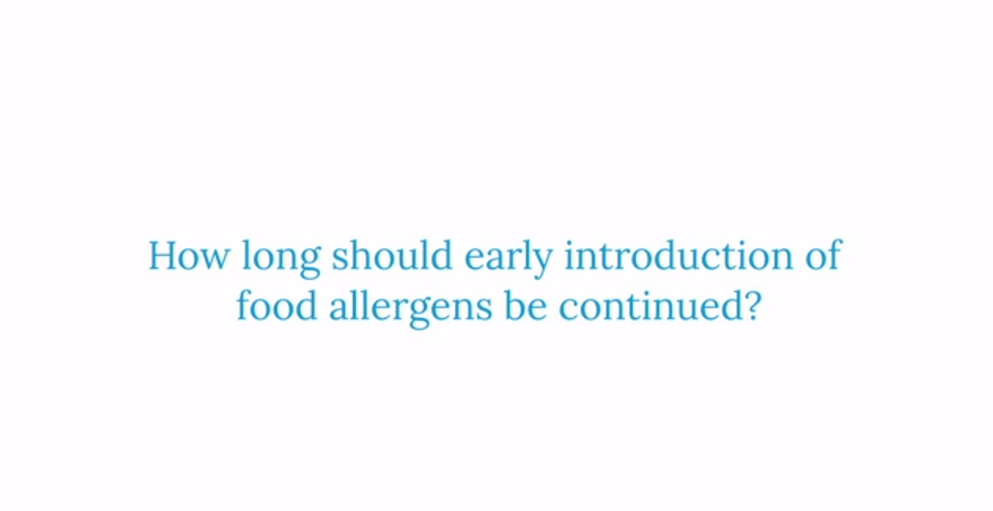 How long should early introduction of food allergens be continued