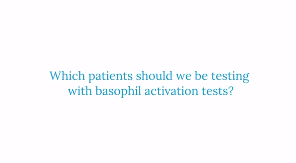 Which patients should we be testing with basophil activation tests?