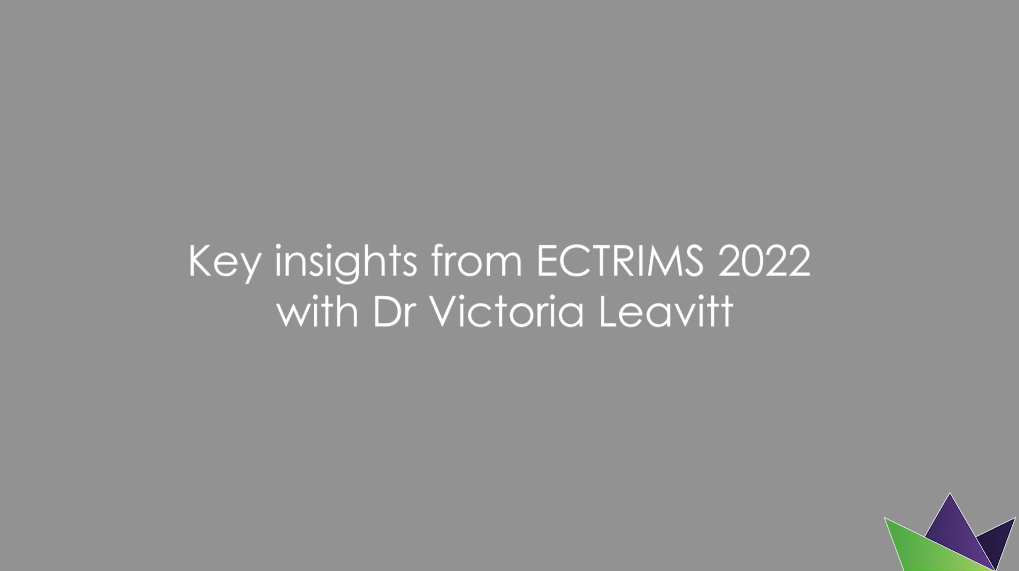 Key insights from ECTRIMS 2022 with Dr Victoria Leavitt