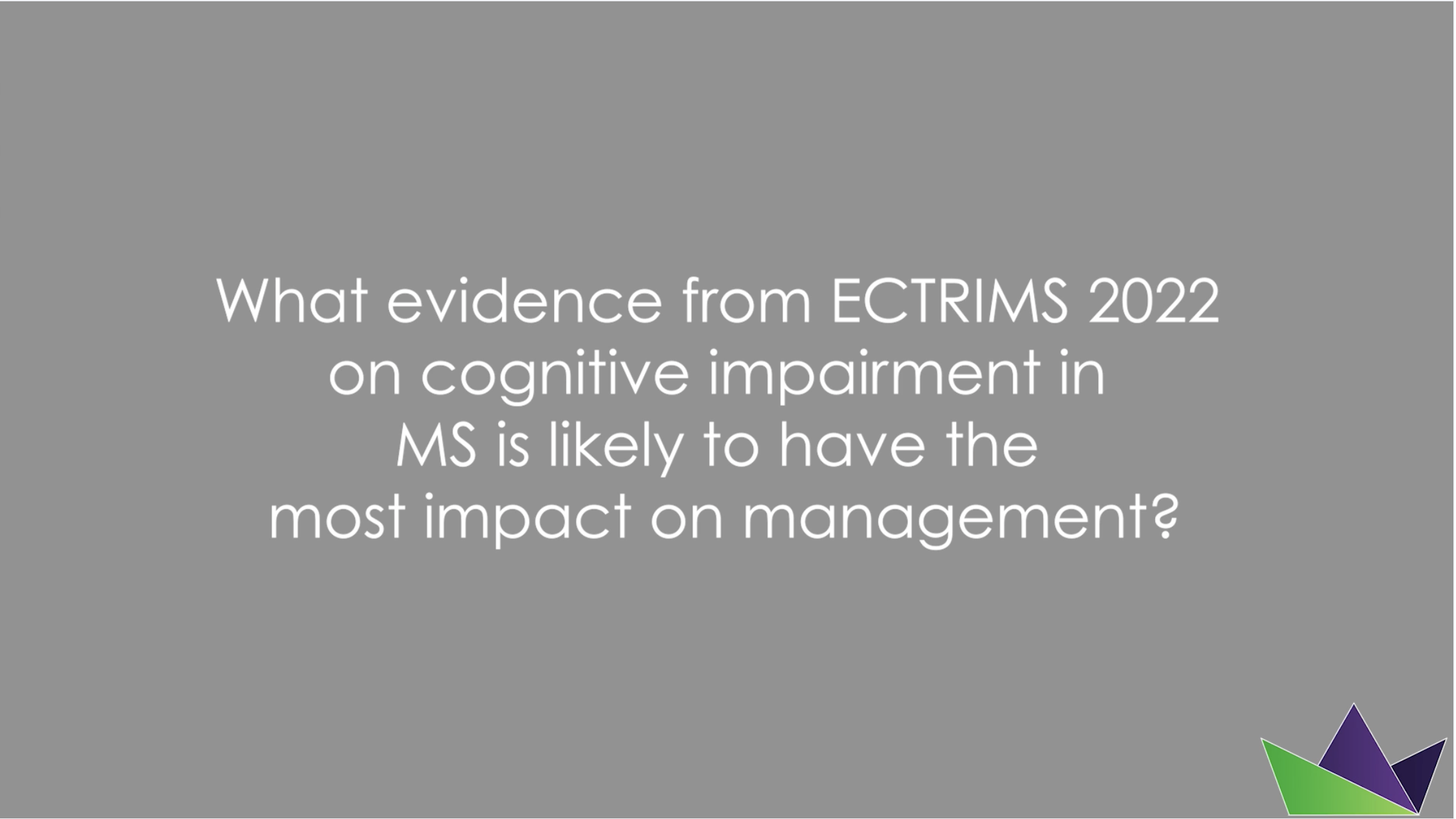 What evidence from ECTRIMS 2022 on cognitive impairment in MS is likely to have the most impact on management?