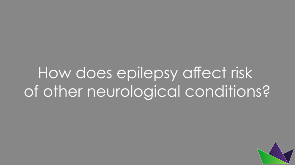 How does epilepsy affect risk of other neurological conditions