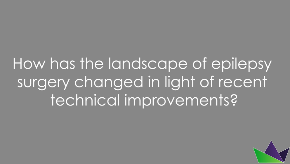 How has the landscape of epilepsy surgery changed in light of recent technical improvements