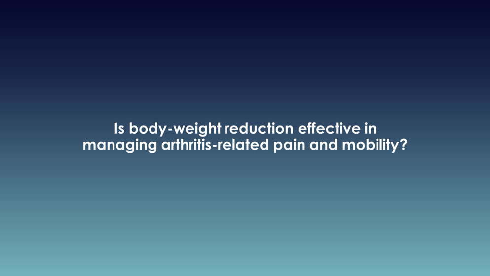 Is body-weight reduction effective in managing arthritis-related pain and mobility?