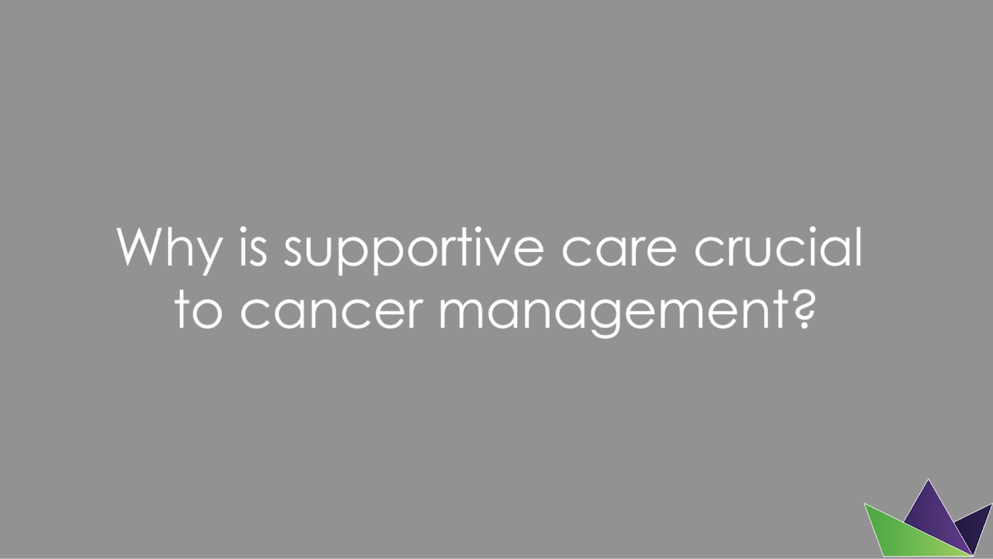 Why is supportive care crucial to cancer management?