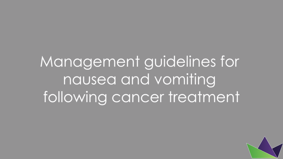 Management guidelines for nausea and vomiting following cancer treatment