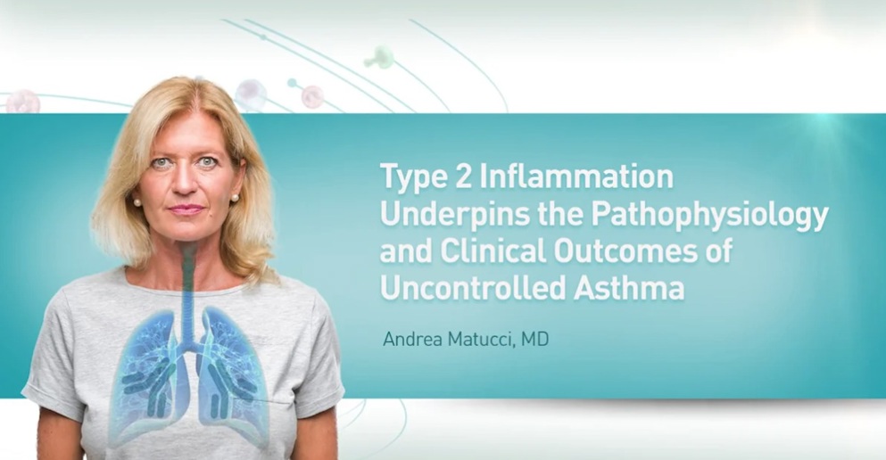 Type 2 Inﬂammation Underpins the Pathophysiology and Clinical Outcomes of Uncontrolled Asthma